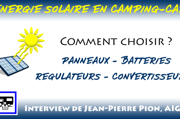 énergie solaire en camping car panneaux solaires batteries décharge lente régulateur de charge convertisseur de tension 12/220V