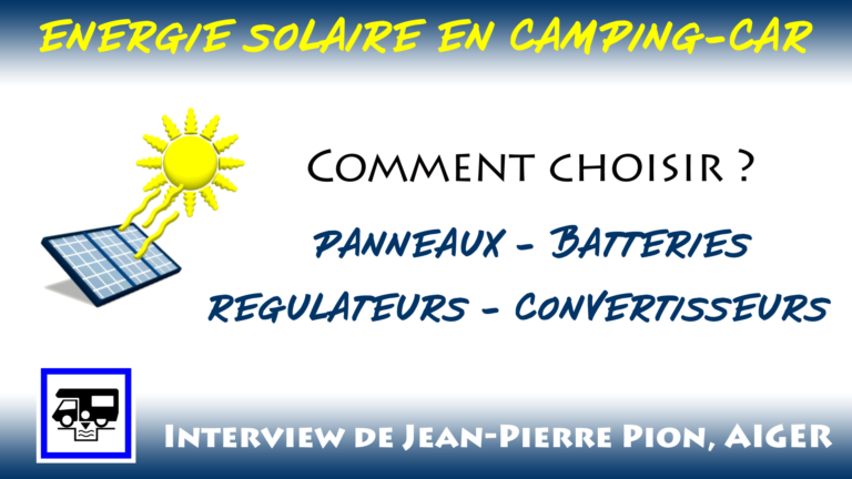 énergie solaire en camping car panneaux solaires batteries décharge lente régulateur de charge convertisseur de tension 12/220V